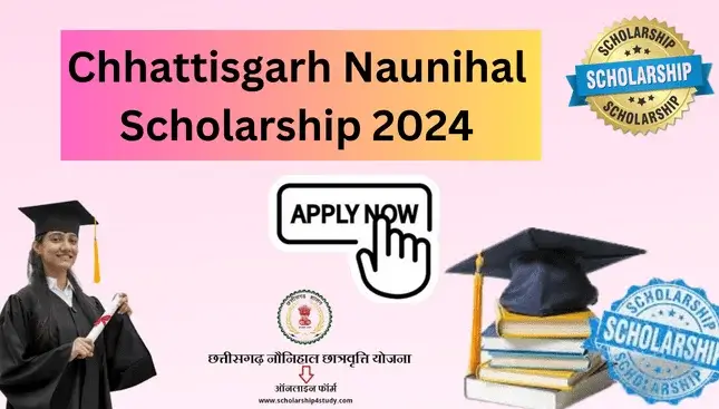 Chhattisgarh Naunihal Scholarship 2024 – Eligibility and Registration