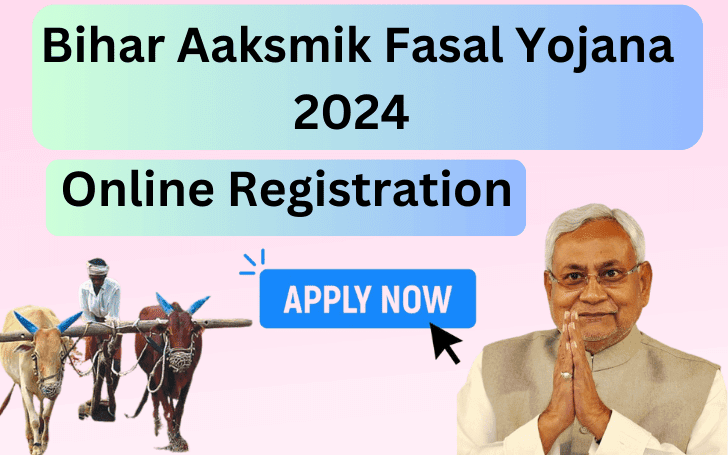 Bihar Aaksmik Fasal Yojana 2024 Online Apply, Eligibility, Last Date, Benefits & Full Details