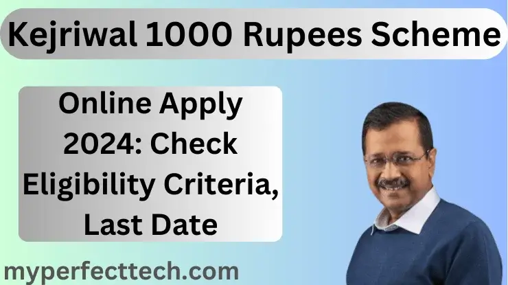 Kejriwal 1000 Rupees Scheme Online Apply 2024: Check Eligibility Criteria, Last Date