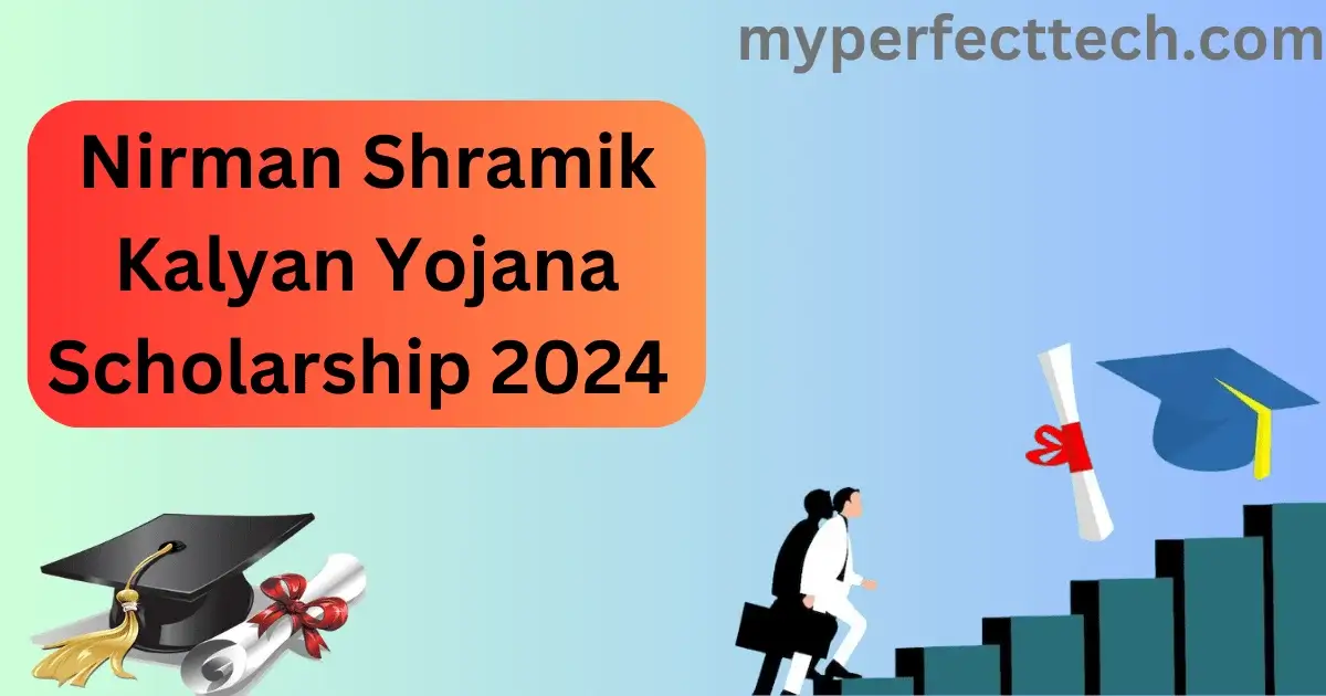 Nirman Shramik Kalyan Yojana Scholarship 2024 Online Registration, Status Check